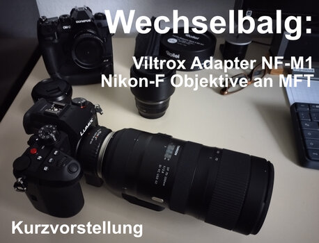 Viltrox Adapter NF-M1 für Nikon F-Objektive an MFT-Mount